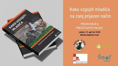 ODPADE ZARADI BOLEZNI - PREDAVANJE: »KAKO VZGOJITI MLADIČA NA  ZANJ PRIJAZEN NAČIN«